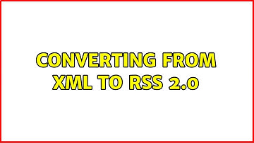 converting from xml to rss 2.0