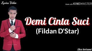 DEMI CINTA SUCI - FILDAN D'STAR (Lyrics Video)