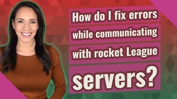 How do I fix errors while communicating with rocket League servers?