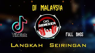 DJ MALAYSIA LANGKAH SEIRINGAN FULL BASS