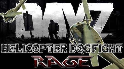 The DayZ Files - All the Helicopters!