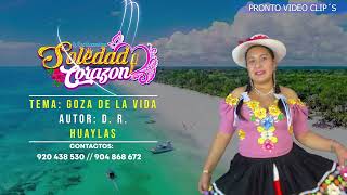 🎻🎶 Soledad Corazón►GOZA DE LA VIDA🎻Primicia  2023🎶Huaylas 🎻 Audio oficial