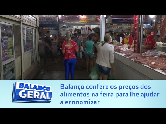 Mercado da Produção: Balanço confere os preços dos alimentos na feira para lhe ajudar a economizar