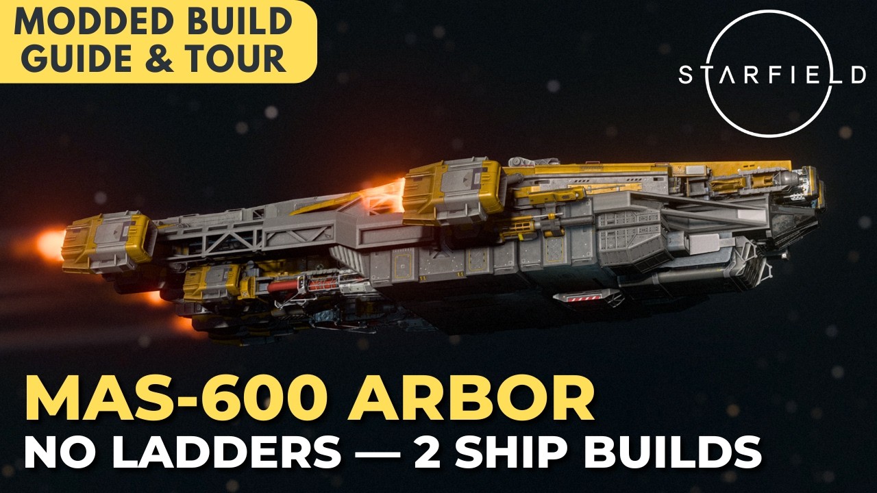Starfield Ship Build Guide: MAS-600 Arbor | Class B [No Ladders]
