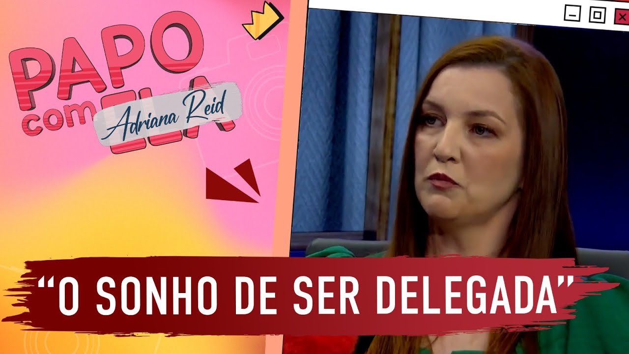 Dra. Renata decidiu ser delegada aos 8 anos. Hoje, trabalha na ...