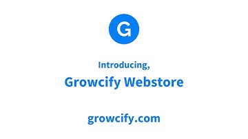 Introducing, Growcify Webstore