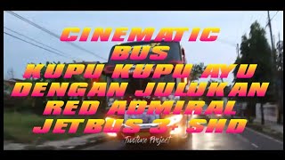 CINEMATIC||Bus Kupu Kupu Ayu Dengan Julukan RED ADMIRAL Jetbus 3  SHD