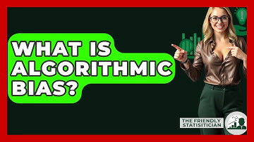 What Is Algorithmic Bias? - The Friendly Statistician