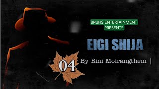 Eigi Shija – (04) Mona | Bini Moirangthem