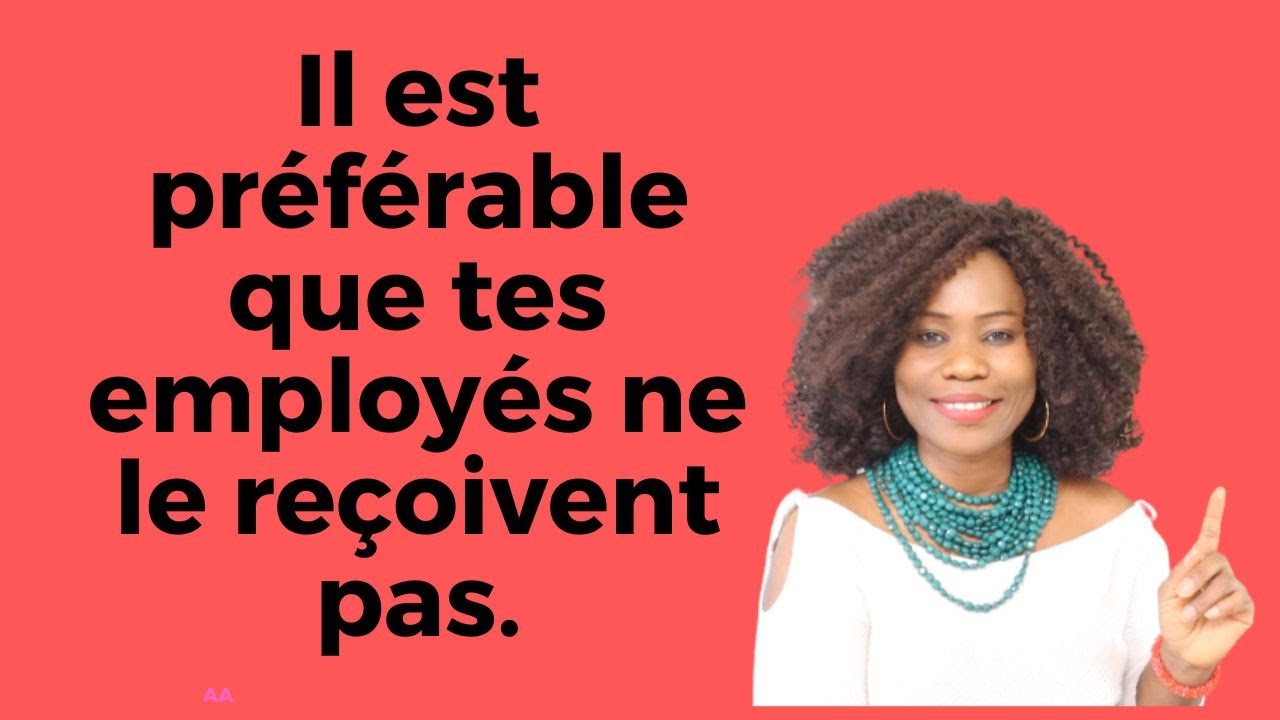 Astuce. Il est préférable que tes employés ne le reçoivent pas. Astuce ...