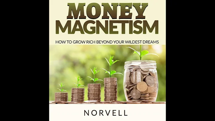 MONEY MAGNETISM - How to GROW Rich Beyond Your WILDEST Dreams - FULL 5,30 Hours Audiobook by NORVELL - DayDayNews