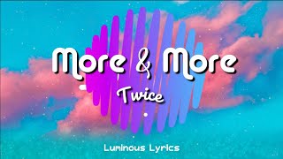 TWICE (트와이스) - MORE & MORE  LYRICS
