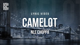 NLE Choppa - Camelot | Lyrics