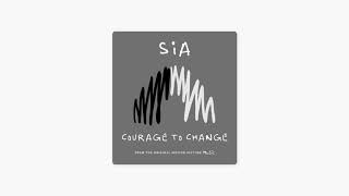 Sia - Courage To Change (Short Version)
