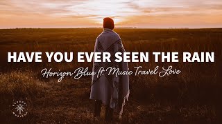 Horizon Blue - Have You Ever Seen The Rain (Lyrics) ft. Music Travel Love Resimi