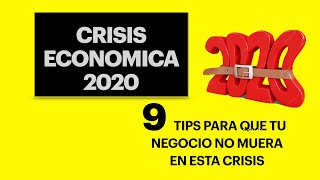 9 TIPS PARA QUE TU NEGOCIO SUPERE UNA CRISIS  | 💵🤓 SOBREVIVIR UNA RECESIÓN ECONOMICA