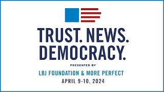 Trust. News. Democracy. First Day Keynote