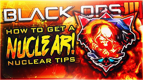 "HOW TO GET YOUR FIRST NUCLEAR" Black Ops 3 BEST NUCLEAR Tips! (BO3 BEST Nuclear Class Setup)