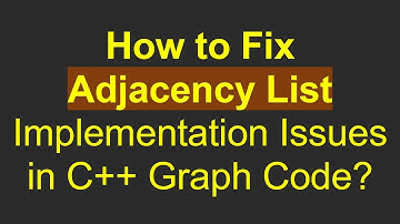 How to Fix Adjacency List Implementation Issues in C++ Graph Code?