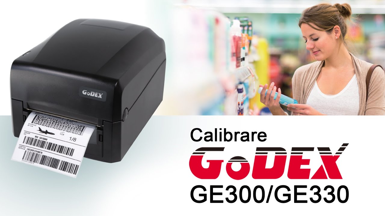 Calibrare imprimantă GoDEX GE300/GE330 / Calibration GoDEX GE300/GE330