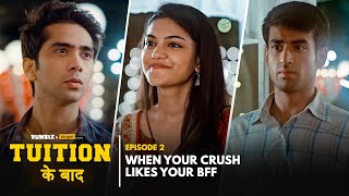 Alright! | Tuition Ke Baad | EP 2 | When Your Crush Likes Your Bestfriend | Abhishek, Mugdha & Ritik