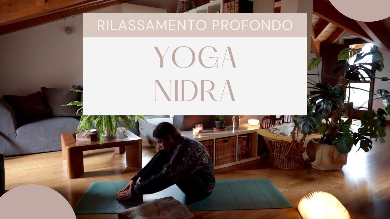 Yoga Nidra | Una pratica Yoga per il rilassamento profondo