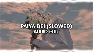 Paiya dei (slowed) - asal kolaar (edit audio)