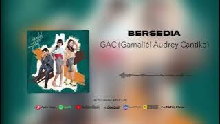 GAC (Gamaliél Audrey Cantika) - Bersedia