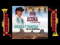 Juan Acuña Y El Terror Del Norte - Corridos Y Tragedias De La Frontera (Album Completo)