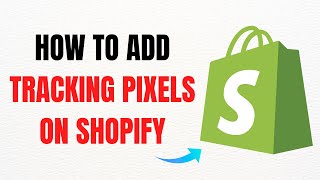 How to Add Tracking Pixels on Shopify – Full Guide