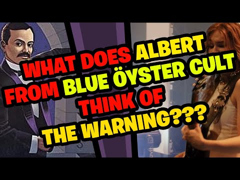 What Does Albert From Blue Öyster Cult Think Of The Warning