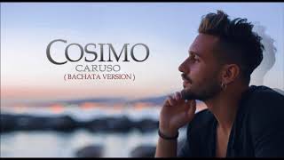 Cosimo - Caruso (Official Audio)  Bachata Version