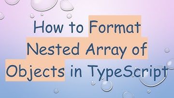 How to Format Nested Array of Objects in TypeScript