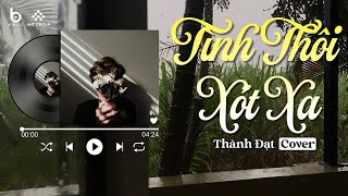 Tình Thôi Xót Xa | Thành Đạt COVER x Kỷ Niệm Xưa | Nhạc Trẻ Ballad COVER Bất Hủ Cực Hay