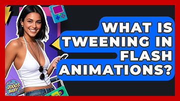 What Is Tweening In Flash Animations? - I