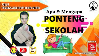 Apa yang Menyebabkan Berlakunya Ponteng Sekolah?