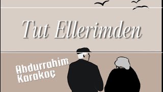 Tut Ellerimden I Sevda Köprüsü I Abdurrahim Karakoç