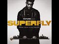 Future Walk On Minks From The SUPERFLY Original Motion Picture Soundtrack Clean Dirty mp3