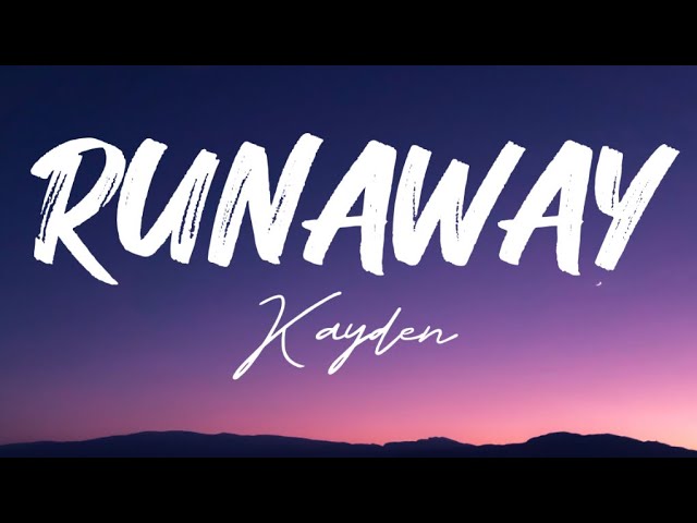 Kayden - Runaway lyrics class=