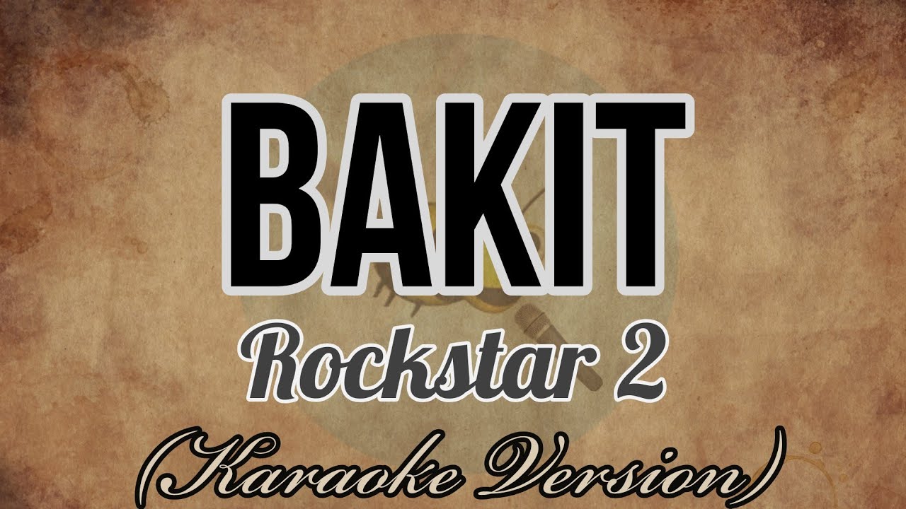 Rockstar 2   BAKIT Karaoke Version