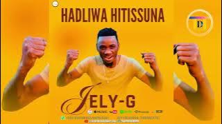 Jely-G - Hadliwa Hitissuna (Prod. F-Records & Ziprobeats)