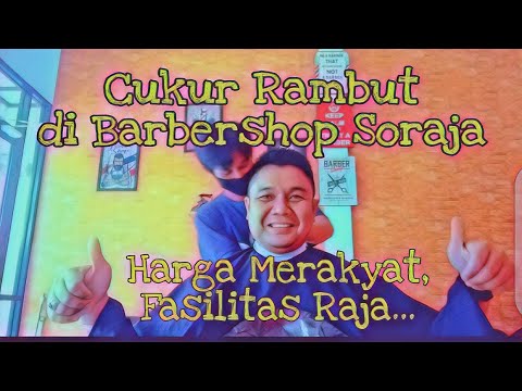 Cukur Rambut  di  Barbershop Soraja Harga  Merakyat 