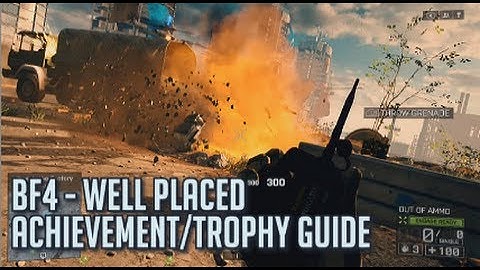 Battlefield 4 - Well Placed Achievement/Trophy Guide