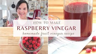 Homemade Fruit Vinegar Recipe | HOW TO MAKE RASPBERRY VINEGAR FROM SCRATCH