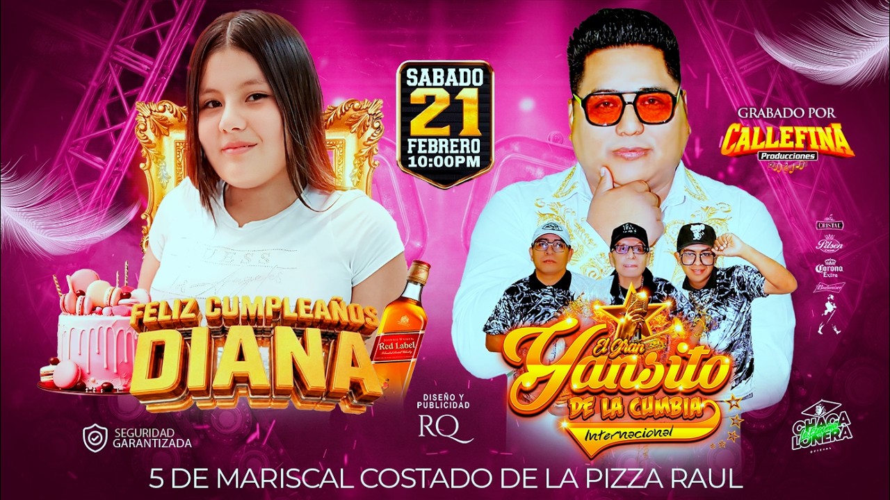 SEÑOR JUEZ MIX - EL GRAN YANSITO DE LA CUMBIA - FELIZ CUMPLEAÑÓS DIANA - CALLEFINA PRODUCCIONES