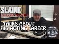 Slaine Talks About His Acting Career