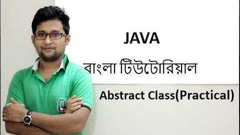 Java Bangla Tutorial For Beginners 35 -Abstract Class(Practical)