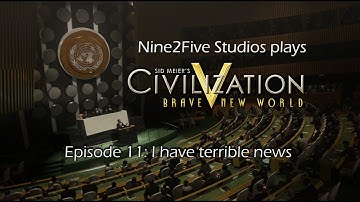 Civ 5 BNW Multiplayer - Season 5, Episode 11: I have terrible news...