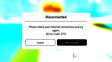 disconnected please check your internet connection and try again. (error code: 277)