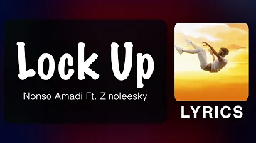 Nonso Amadi - Lock Up Ft. Zinoleesky (Official Lyrics)